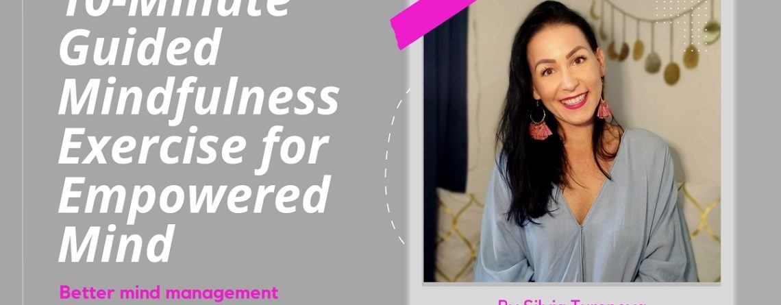 mindfulness exercise: 10-minute guided meditation for empowered mind