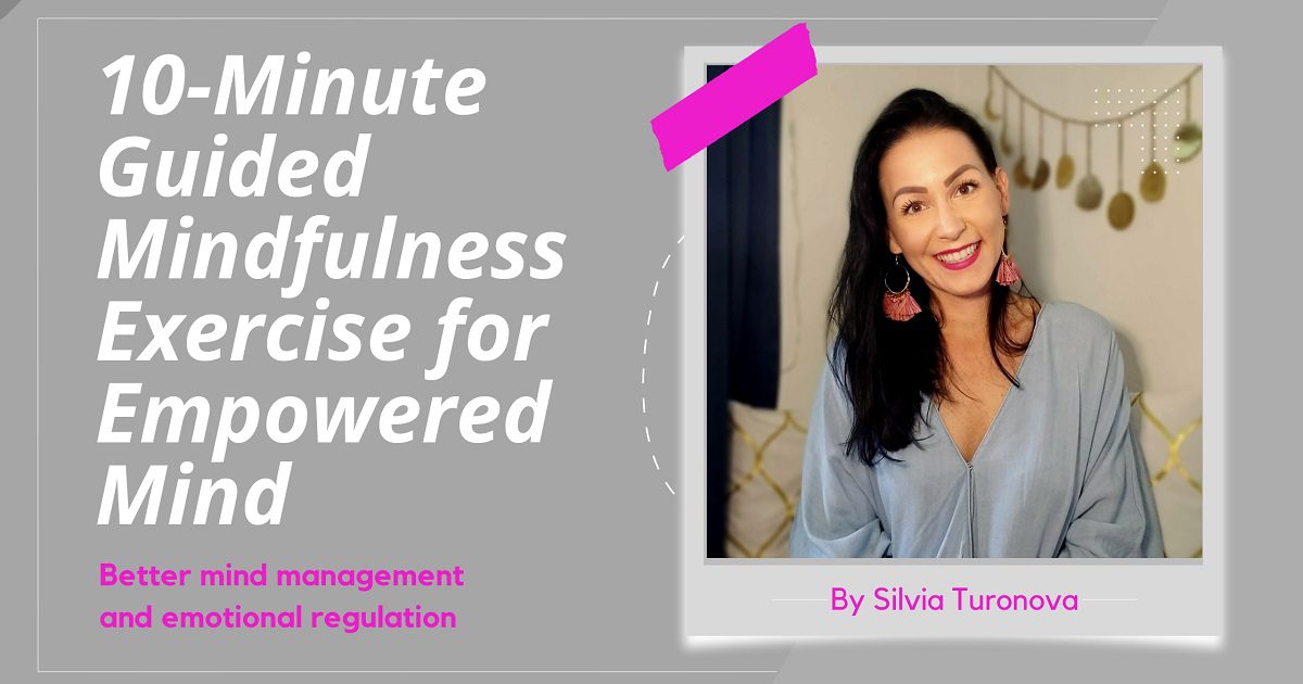 Mindfulness Exercise: 10-minute Guided Meditation For Empowered Mind